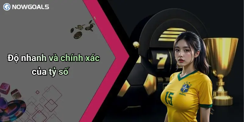 Độ nhanh và chính xác của tỷ số