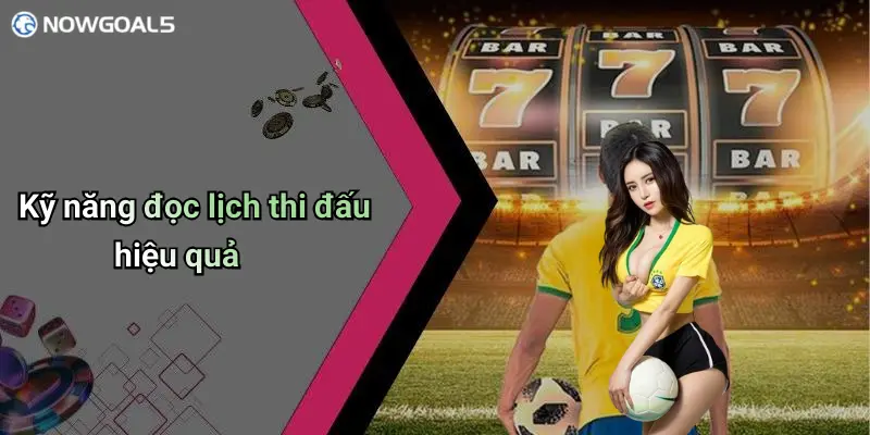 Kỹ năng đọc lịch thi đấu hiệu quả