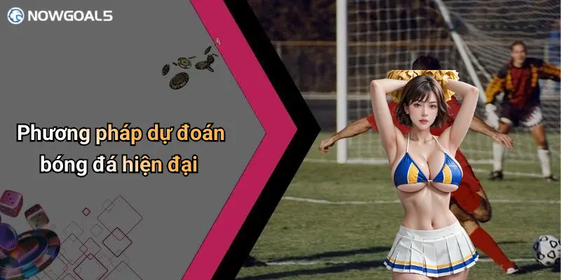 Phương pháp dự đoán bóng đá hiện đại