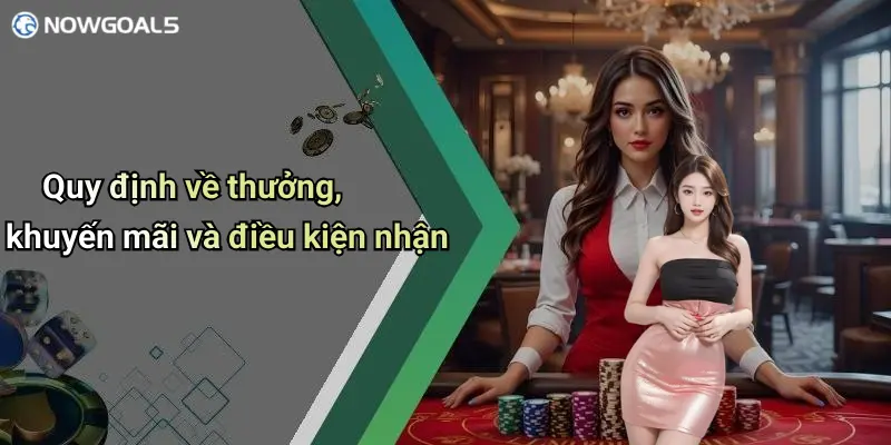 Quy định về thưởng, khuyến mãi và điều kiện nhận