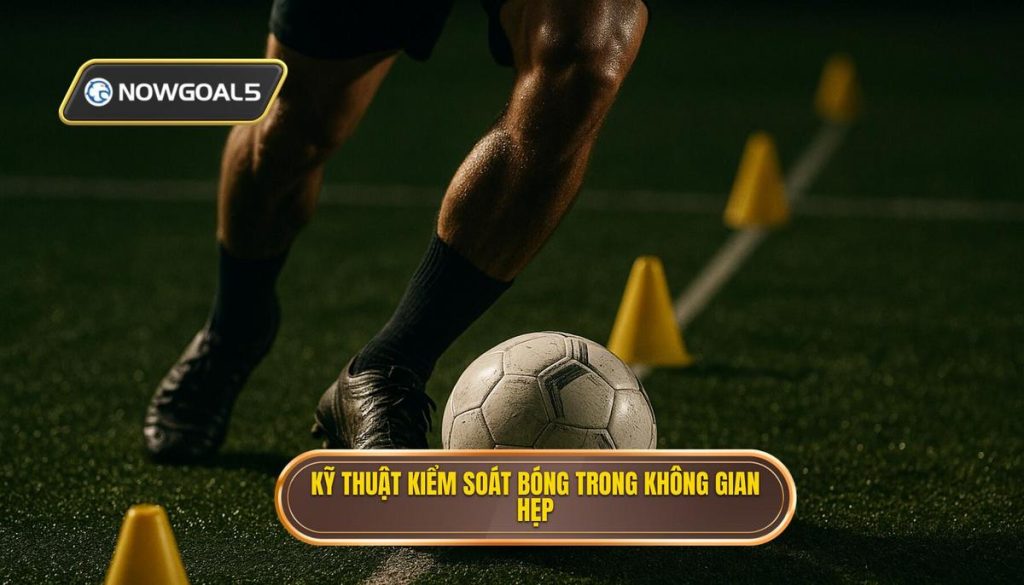 Kỹ thuật kiểm soát bóng trong không gian hẹp