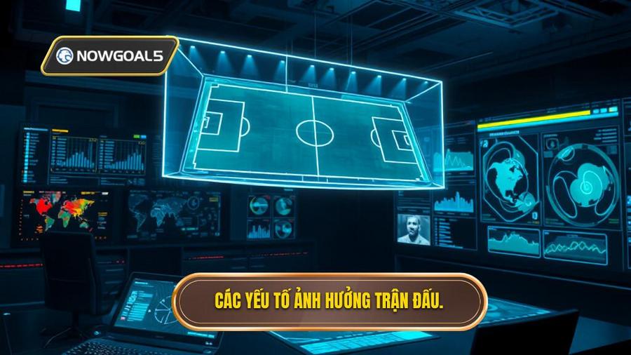 3. Phân tích đa chiều: Những yếu tố ảnh hưởng đến trận đấu