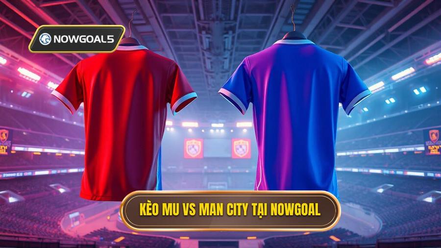 Kèo bóng đá MU vs Man City hôm nay: Phân tích chuyên sâu từ góc nhìn chuyên gia